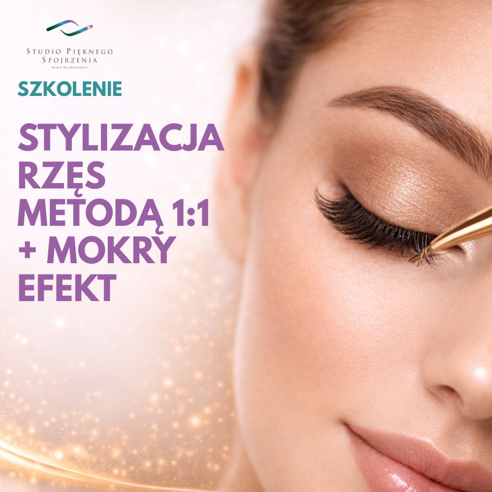 Szkolenie stylizacja rzęs metodą 1:1 + mokry efekt - 3 dni